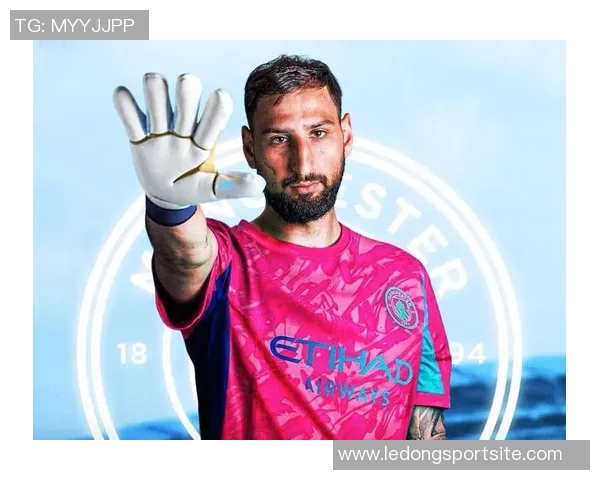 曼城以2590万镑签下多纳鲁马被评为英超夏窗最佳交易